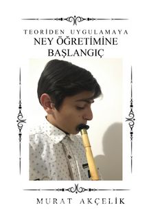 Teoriden Uygulamaya Ney Öğretimine Başlangıç kitap kapağı
