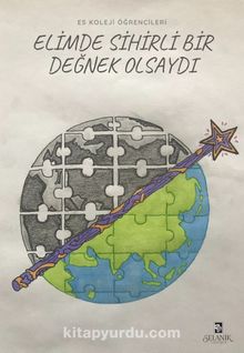 Elimde Sihirli Bir Değnek Olsaydı kitap kapağı