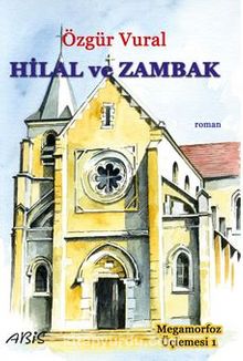 Megamorfoz Üçlemesi 1 / Hilal ve Zambak kitap kapağı