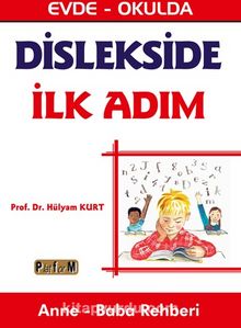 Dislekside İlk Adım & Evde - Okulda Anne - Baba Rehberi kitap kapağı