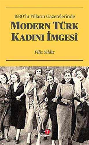 1930’lu Yılların Gazetelerinde Modern Türk Kadını İmgesi kitap kapağı