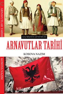 Geçmişten Günümüze Arnavutlar Tarihi kitap kapağı