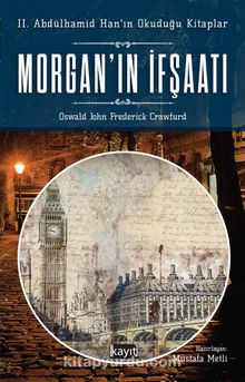 Morgan’ın İfşaatı & II. Abdülhamid Han’ın Okuduğu Kitaplar kitap kapağı
