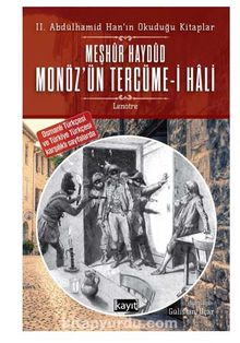 II. Abdülhamid Han’ın Okuduğu Kitaplar  Meşhur Haydud Monözün (Moneuse) Tercüme-i Hali (Osmanlı Türkçesi ve Türkiye Türkçesi karşılıklı sayfalarda) kitap kapağı