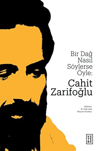 Bir Dağ Nasıl Söylerse Öyle: Cahit Zarifoğlu kitap kapağı