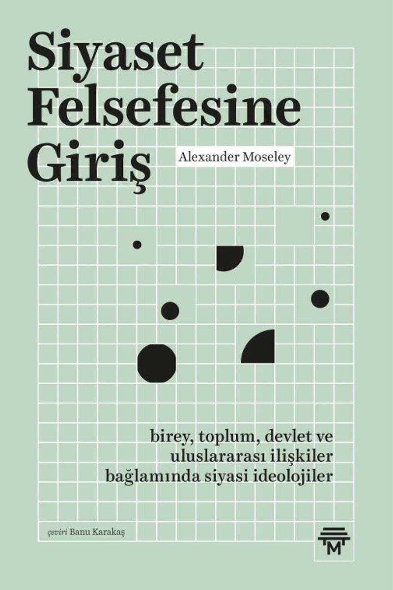 Siyaset Felsefesine Giriş Birey, Toplum, Devlet ve Uluslararası İlişkiler Bağlamında Siyasi İdeolojiler kitap kapağı