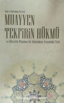 Muayyen Tekfirin Hükmü ve Hüccetin Ulaşması ile Anlaşılması Arasındaki Fark kitap kapağı