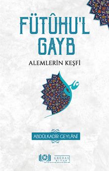 Fütûhu’l Gayb Alemlerin Keşfi kitap kapağı