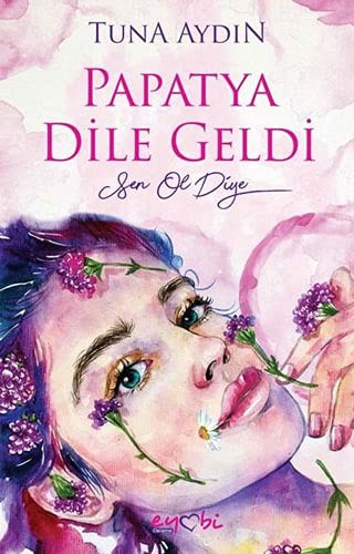 Papatya Dile Geldi Sen Ol Diye kitap kapağı