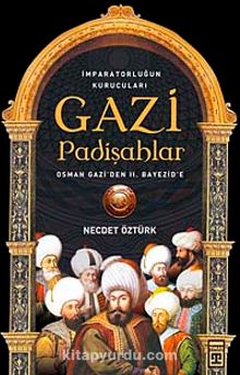 Gazi Padişahlar: İmparatorluğun Kurucuları kitap kapağı