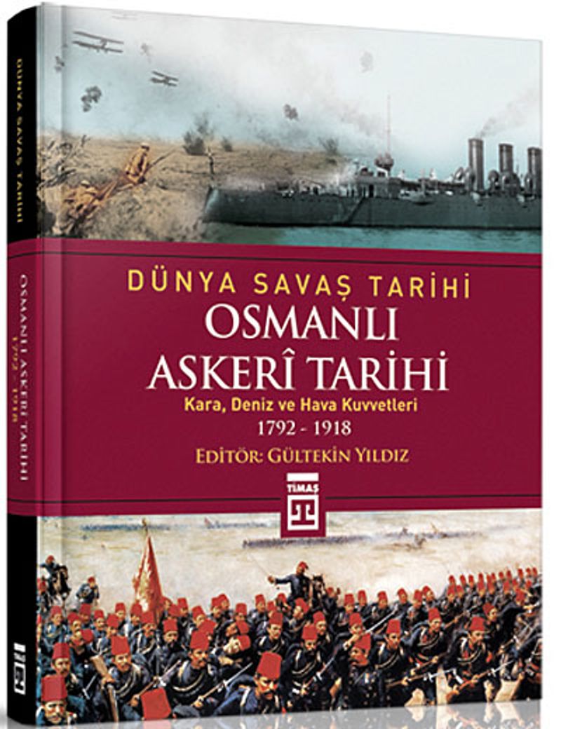 Osmanlı Askeri Tarihi (Kara, Deniz ve Hava Kuvvetleri 1792-1918) / Dünya Savaş Tarihi kitap kapağı