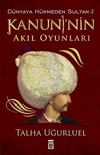 Kanuni'nin Akıl Oyunları / Dünyaya Hükmeden Sultan -2 kitap kapağı