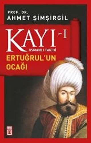 Kayı -I Osmanlı Tarihi / Ertuğrul'un Ocağı kitap kapağı