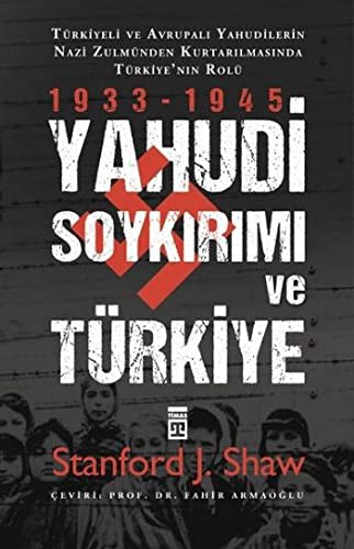 Yahudi Soykırımı ve Türkiye / Yahudiler Nazi Zulmünden Nasıl Kurtarıldı? kitap kapağı