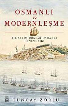 Osmanlı ve Modernleşme & III. Selim Dönemi Osmanlı Denizciliği kitap kapağı