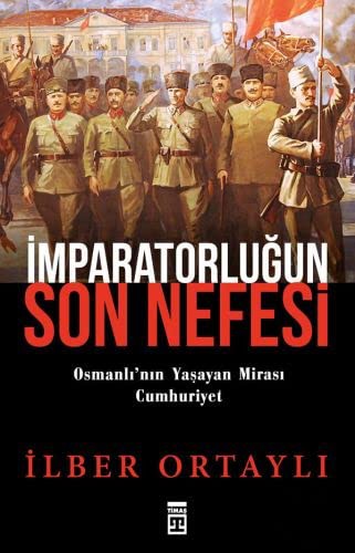 İmparatorluğun Son Nefesi Osmanlı'nın Yaşayan Mirası Cumhuriyet kitap kapağı