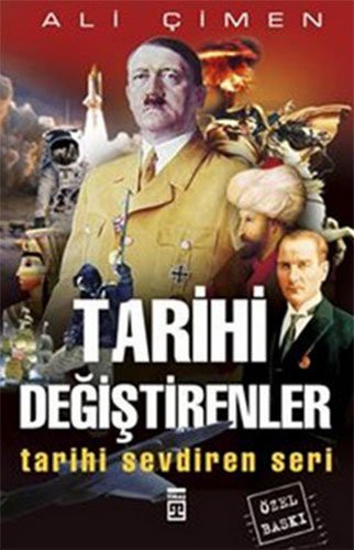 Tarihi Değiştirenler Tarihi Sevdiren Seri kitap kapağı