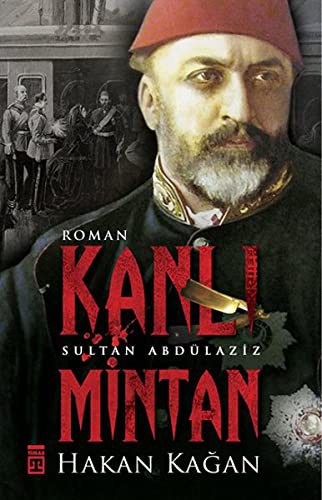 Kanlı Mintan Sultan Abdülaziz kitap kapağı