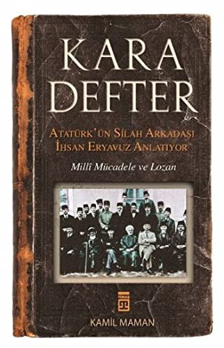 Kara Defter & Atatürk'ün Silah Arkadaşı İhsan Eryavuz Anlatıyor kitap kapağı