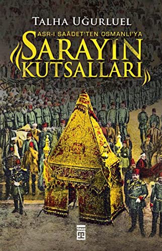 Sarayın Kutsalları & Asr-ı Saadet'ten Osmanlı'ya kitap kapağı