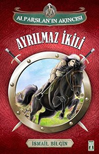 Ayrılmaz İkili / Alparslan'ın Akıncısı kitap kapağı