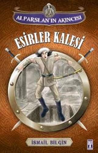 Esirler Kalesi / Alparslan'ın Akıncısı kitap kapağı