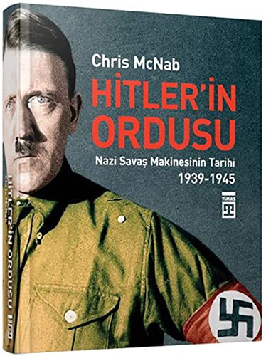 Hitler'in Ordusu & Nazi Savaş Makinesinin Tarihi (1939-45) kitap kapağı