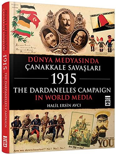 Dünya Medyasında Çanakkale Savaşları 1915 & The Dardanelles Campaign In World Media kitap kapağı