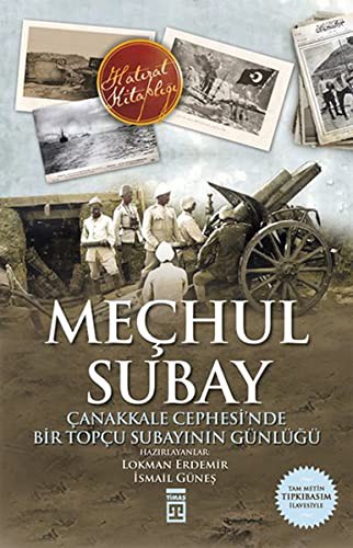 Meçhul Subay & Çanakkale Cephesinde Bir Topçu Subayının Günlüğü kitap kapağı