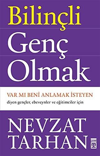 Bilinçli Genç Olmak / Var mı Beni Anlamak İsteyen kitap kapağı