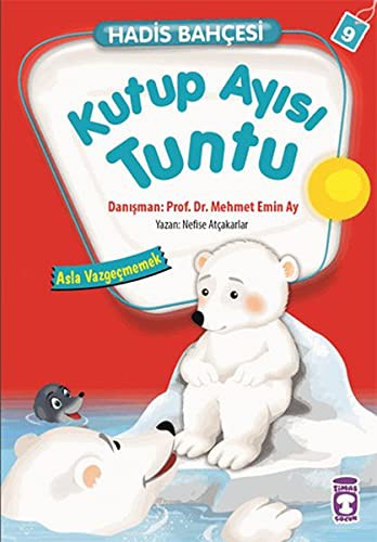 Kutup Ayısı Tuntu - Asla Vazgeçmemek / Hadis Bahçesi 9 kitap kapağı