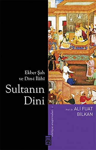 Sultanın Dini & Ekber Şah ve Din-i İlahi kitap kapağı