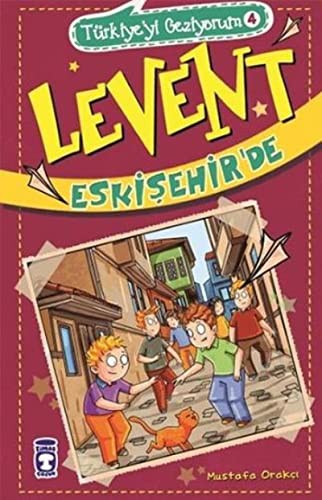 Levent Eskişehir'de / Türkiye'yi Geziyorum 4 kitap kapağı