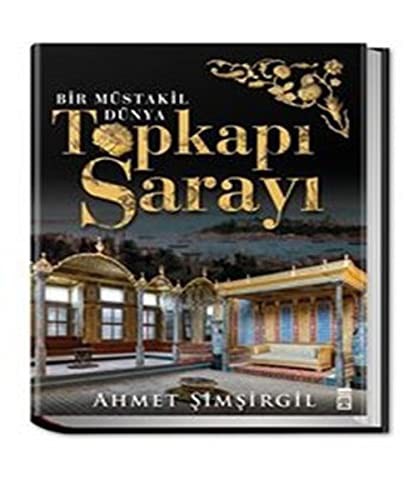 Topkapı Sarayı - Bir Müstakil Dünya (Ciltli) kitap kapağı