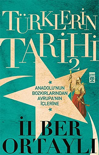 Türklerin Tarihi 2 - Anadolu'nun Bozkırlarından Avrupa'nın İçlerine kitap kapağı