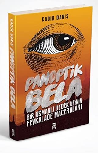Panoptik Bela Bir Osmanlı Dedektifinin Fevkalade Maceraları kitap kapağı