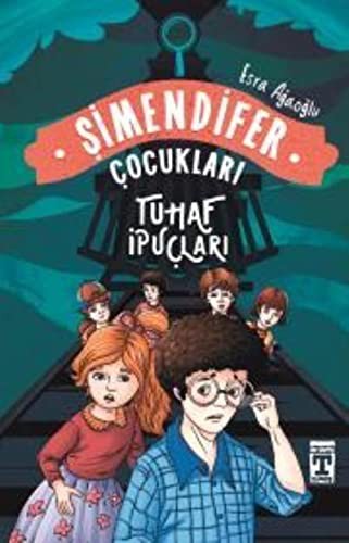 Tuhaf İpuçları-Şimendifer Çocukları kitap kapağı