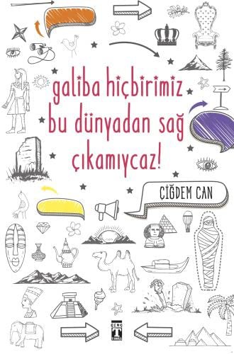 Galiba Bu Dünyadan Hiçbirimiz Sağ Çıkamayacağız kitap kapağı