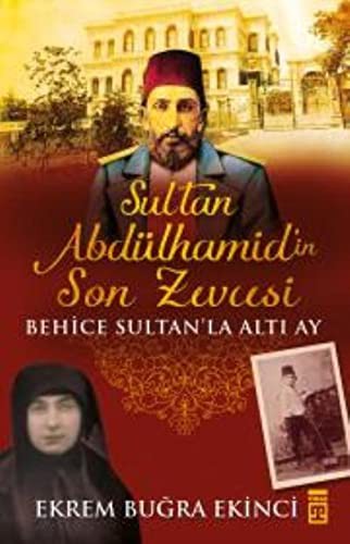 Sultan Abdülhamid'in Son Zevcesi & Behice Sultan'la Altı Ay kitap kapağı