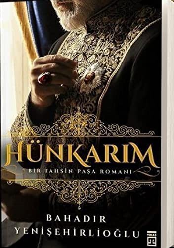 Hünkarım & Bir Tahsin Paşa Romanı kitap kapağı