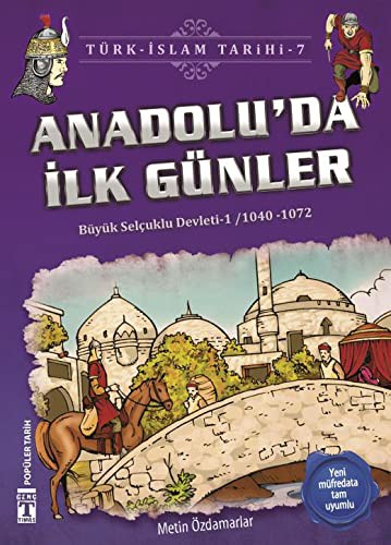 Anadolu'da İlk Günler / Türk İslam Tarihi 7 kitap kapağı