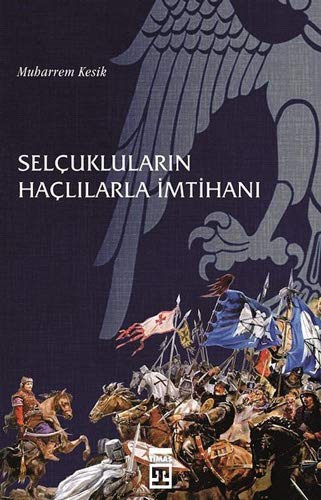 Selçukluların Haçlılarla İmtihanı kitap kapağı