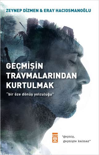 Geçmişin Travmalarından Kurtulmak kitap kapağı