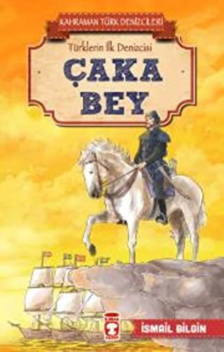 Çaka Bey - Kahraman Türk Denizcileri kitap kapağı
