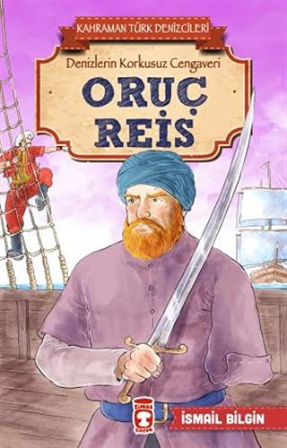 Oruç Reis - Kahraman Türk Denizcileri kitap kapağı