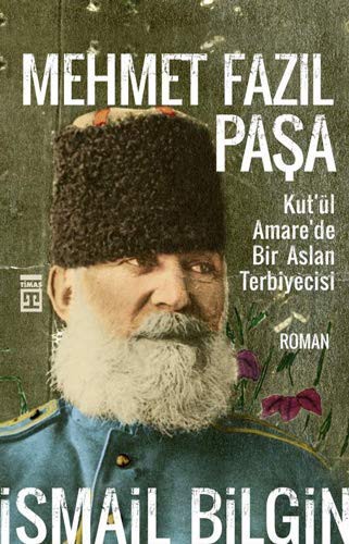 Mehmet Fazıl Paşa / Kut’ül Amare’de Bir Aslan Terbiyecisi kitap kapağı