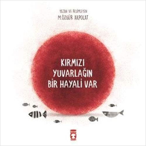 Kırmızı Yuvarlağın Bir Hayali Var kitap kapağı