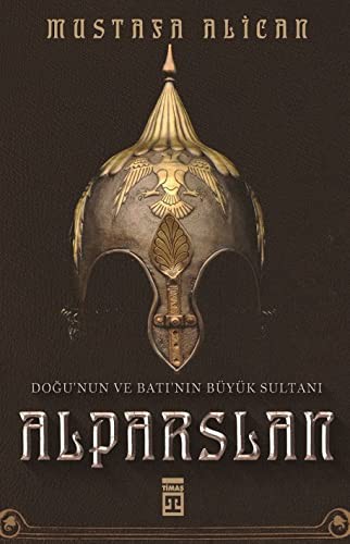 Doğunun ve Batının Büyük Sultanı: Alparslan kitap kapağı