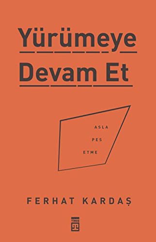 Yürümeye Devam Et & Asla Pes Etme kitap kapağı