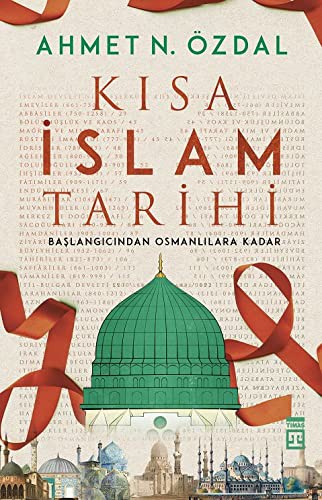 Kısa İslam Tarihi & Başlangıcından Osmanlılara Kadar kitap kapağı